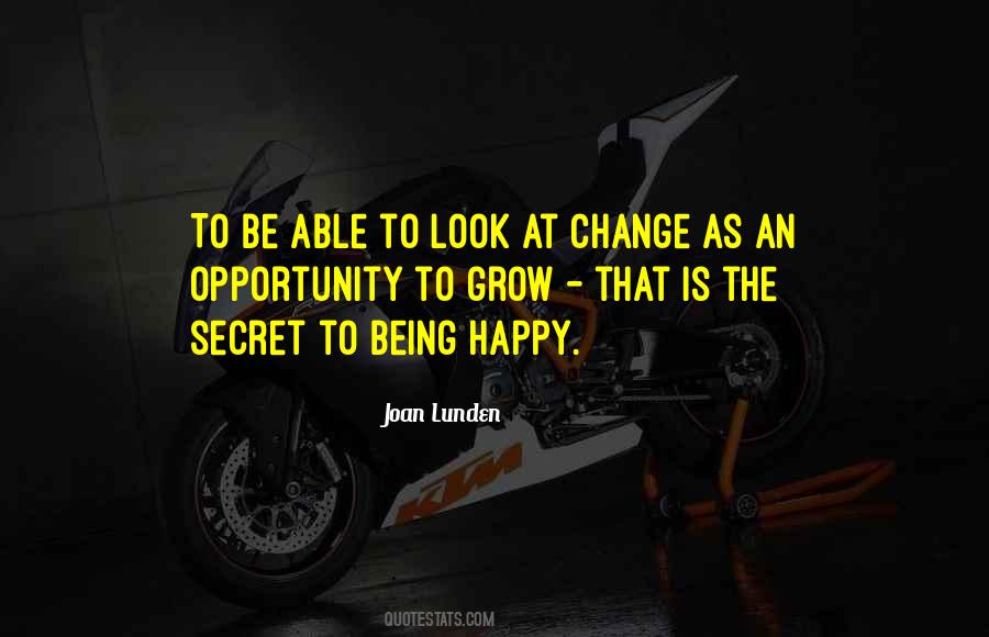 The Secret Of Being Happy Quotes #1672432