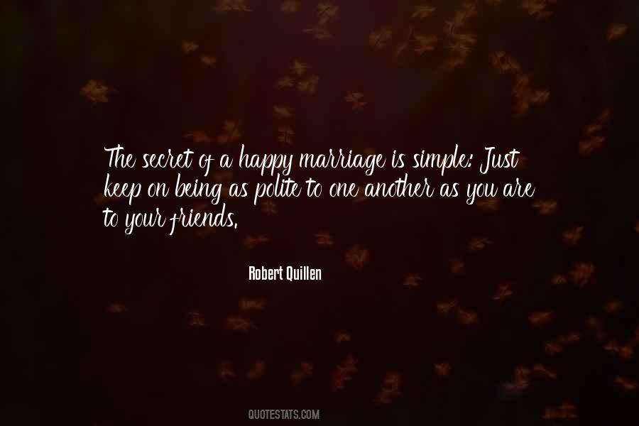 The Secret Of Being Happy Quotes #684241