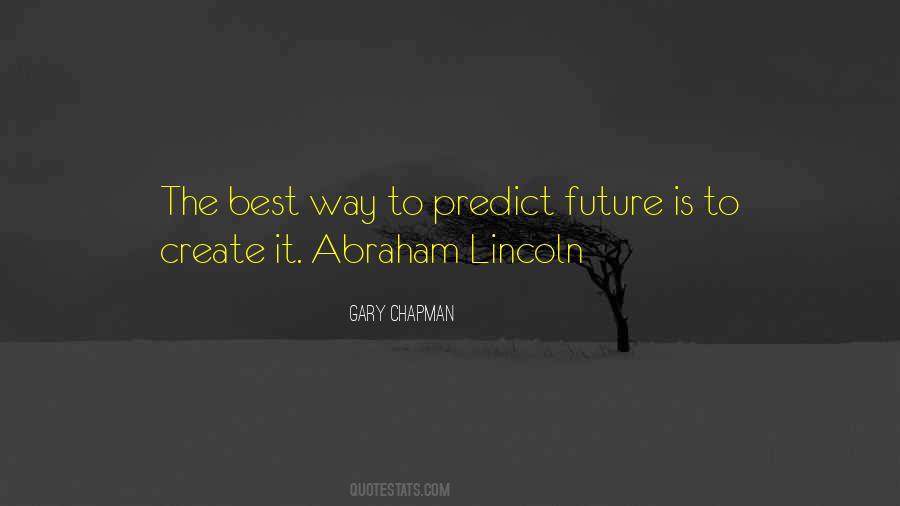The Best Way To Predict The Future Quotes #1581373