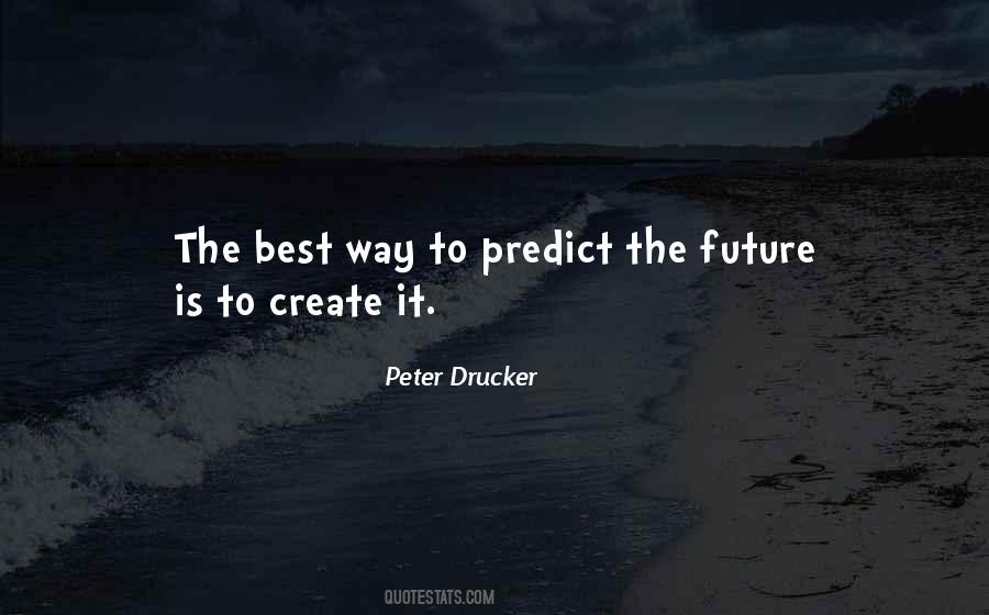 The Best Way To Predict The Future Quotes #1801042