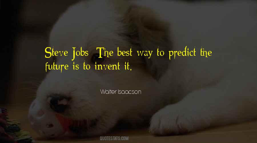 The Best Way To Predict The Future Quotes #486845