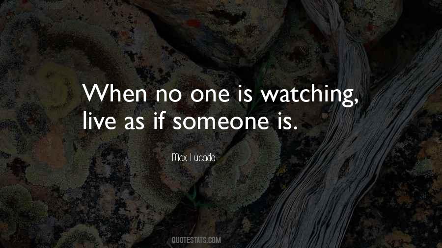 No One Is Watching Quotes #1666940