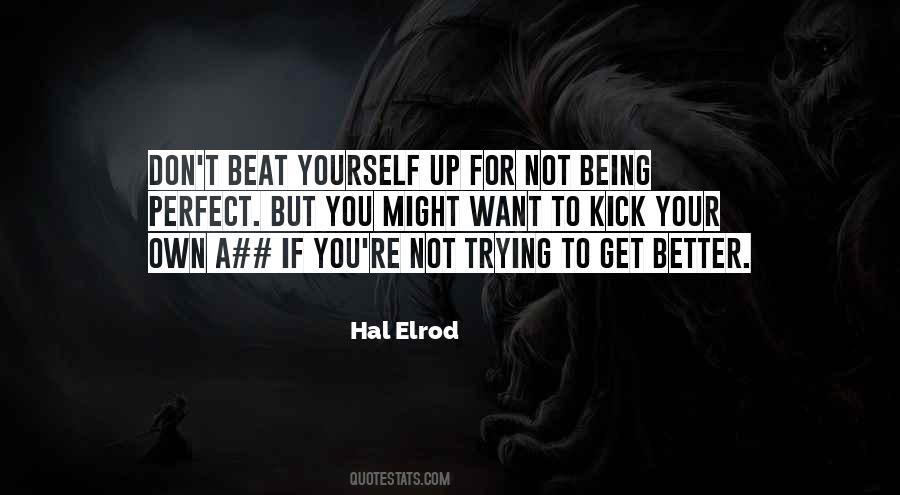 Better For Yourself Quotes #1137592
