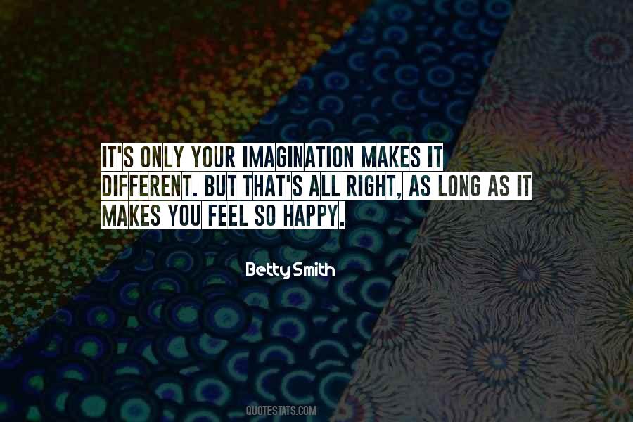 As Long As It Makes You Happy Quotes #777529