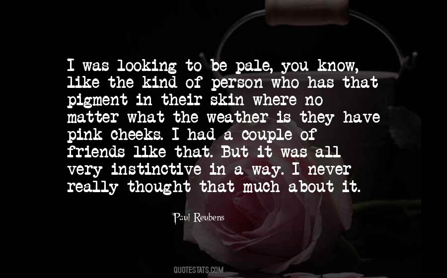 You Know What I Like About You Quotes #1044838