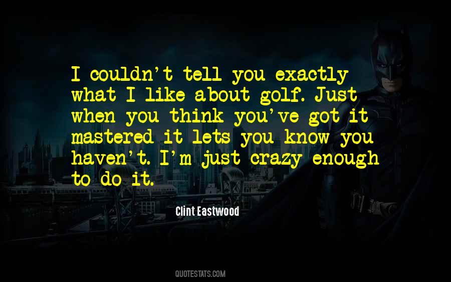 You Know What I Like About You Quotes #1082271