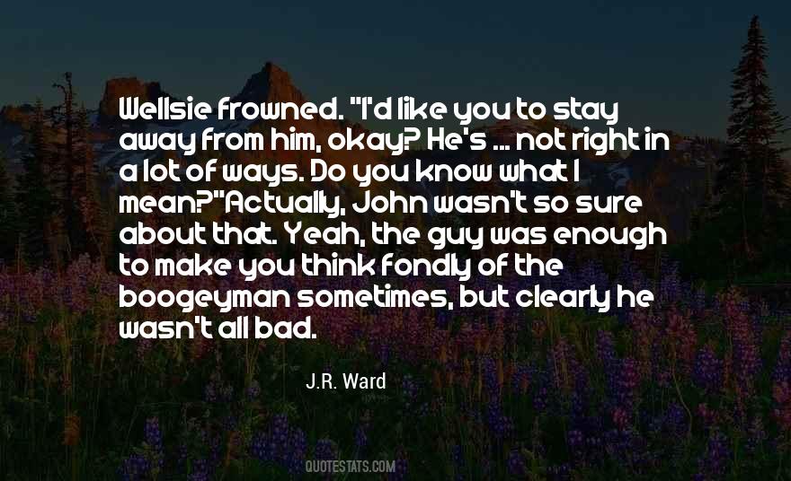 You Know What I Like About You Quotes #1826300