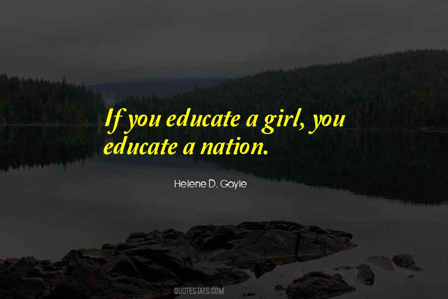Educate A Girl You Educate A Nation Quotes #370233