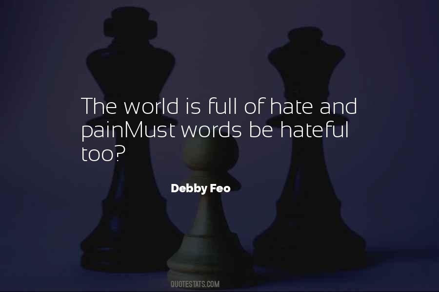 In A World Full Of Hate Quotes #1860025