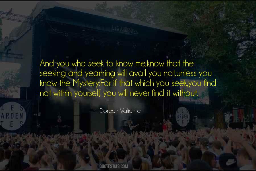 You Will Never Know Me Quotes #831445