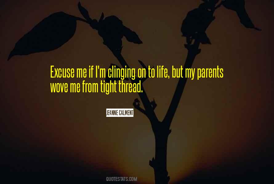 Clinging To Life Quotes #1507040
