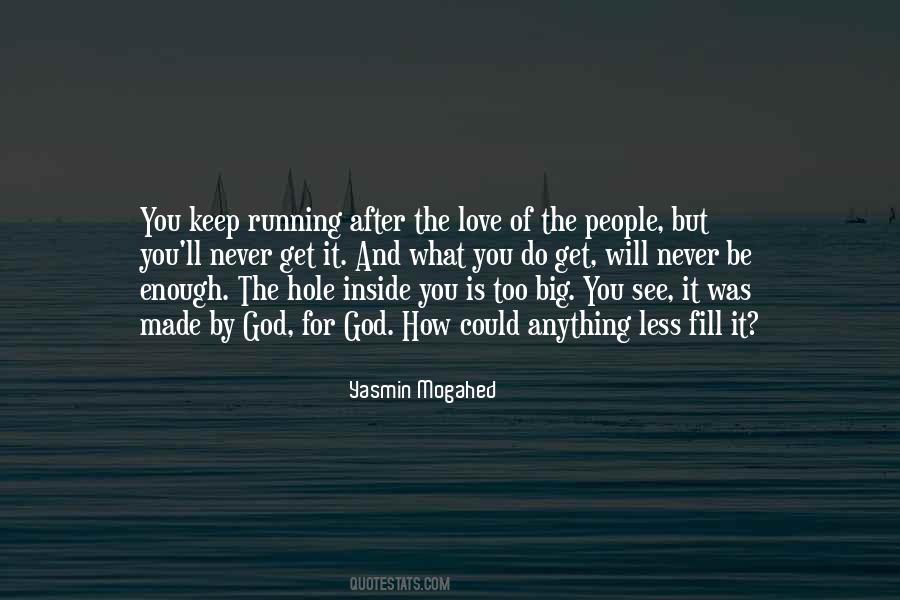Never Will Be Enough Quotes #393805