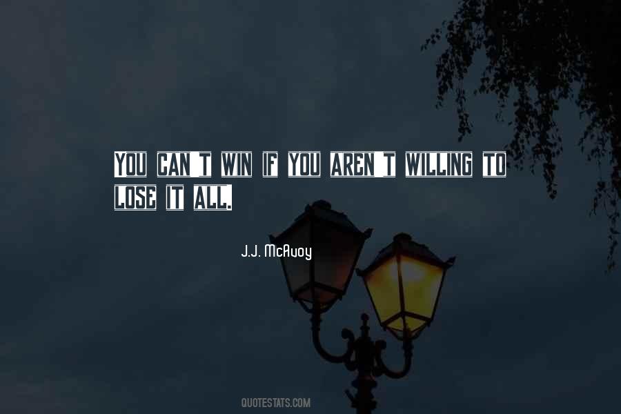 You Can Lose It All Quotes #1298904