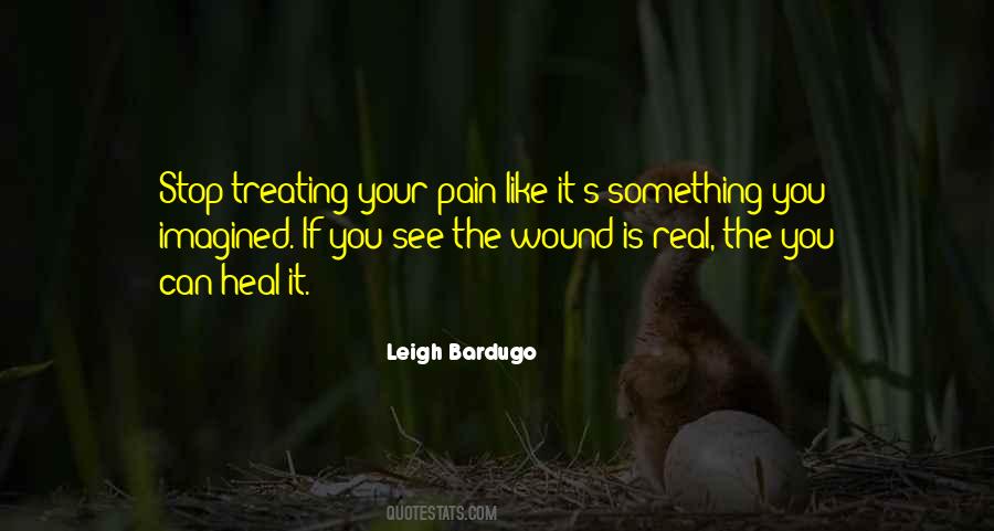 Wound Will Heal Quotes #283689