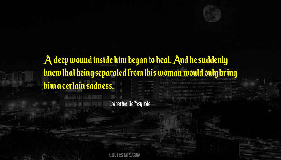 Wound Will Heal Quotes #476343