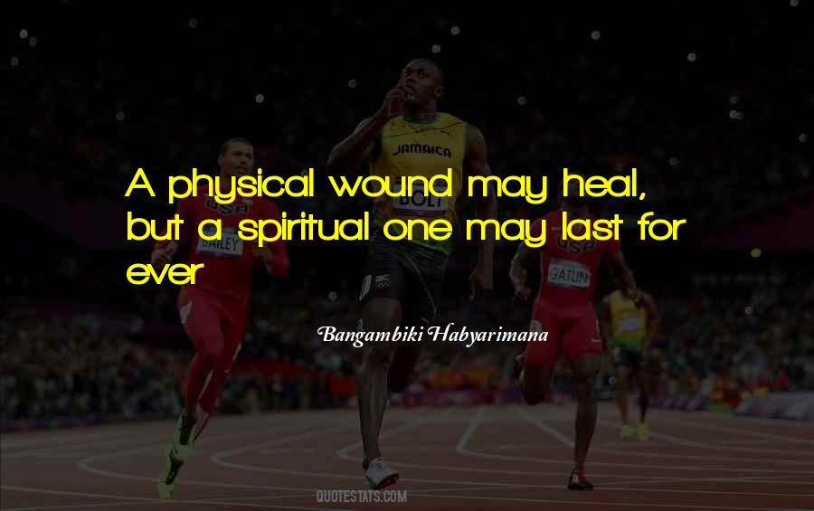 Wound Will Heal Quotes #598491