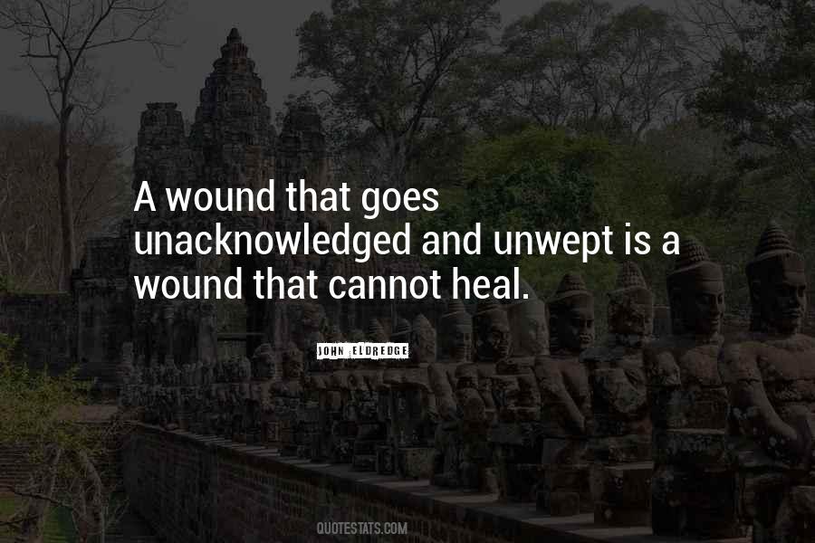 Wound Will Heal Quotes #810936