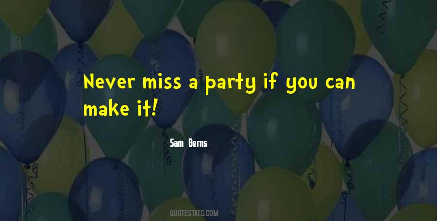 Miss The Party Quotes #386345