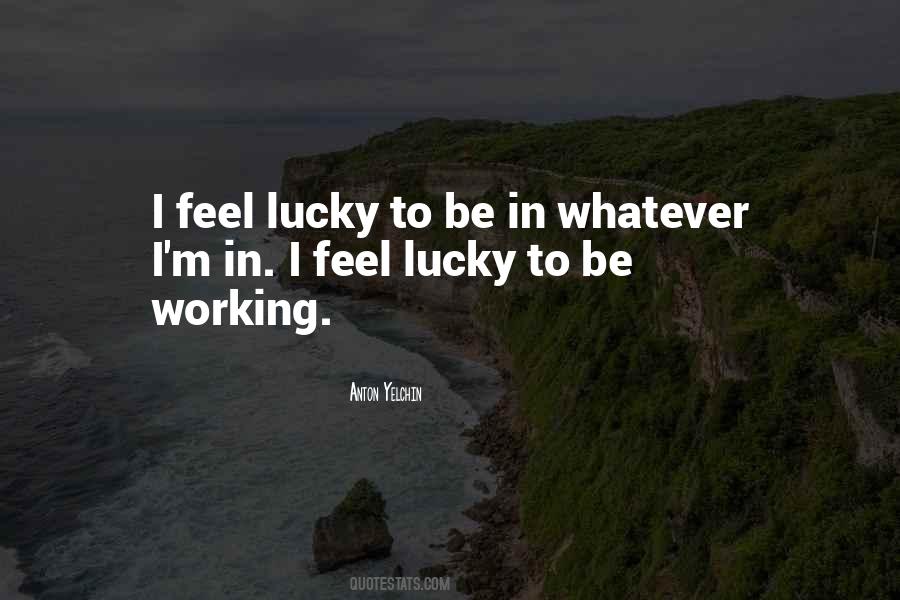 Do You Feel Lucky Quotes #163289