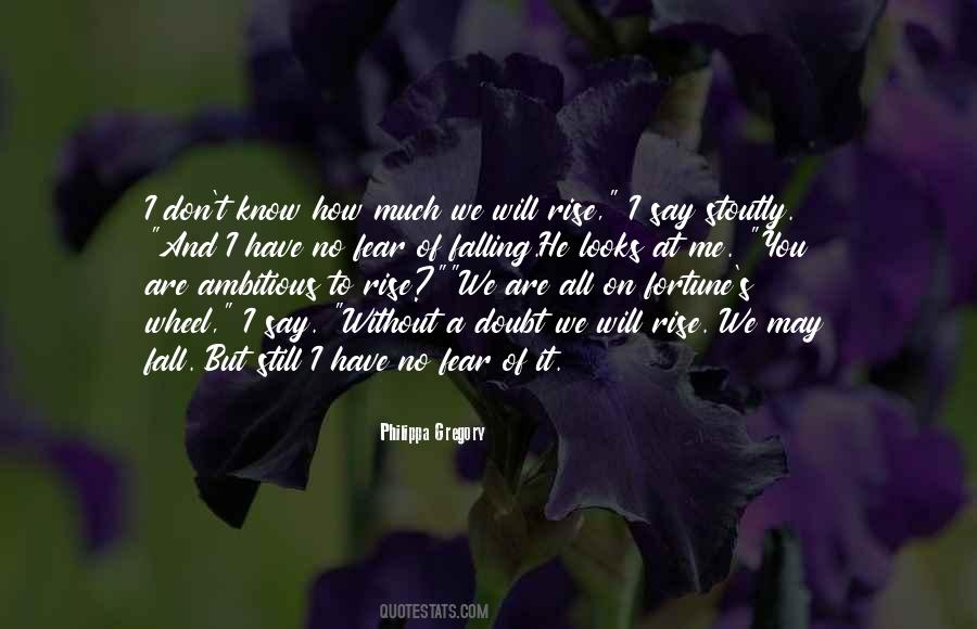 I Have No Fear Quotes #538425