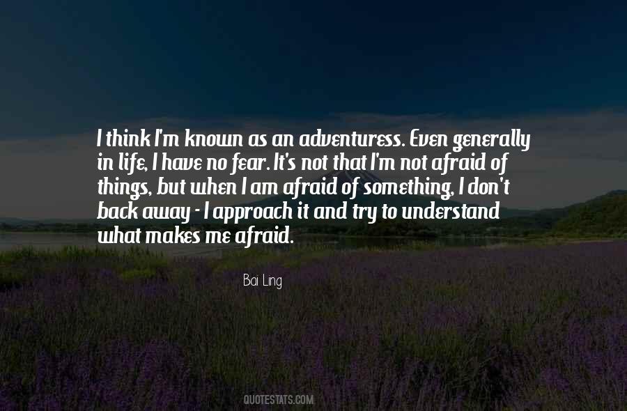 I Have No Fear Quotes #773423