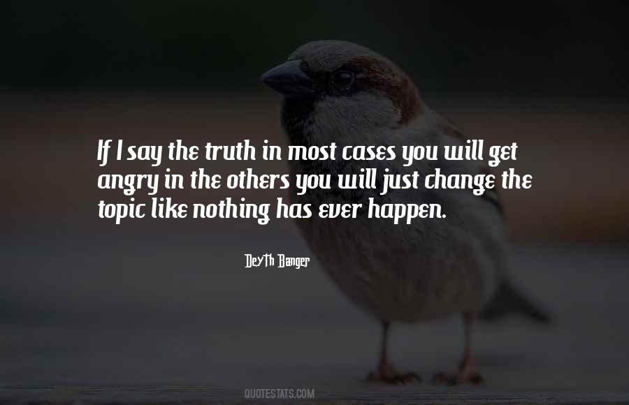 Just Say The Truth Quotes #79027