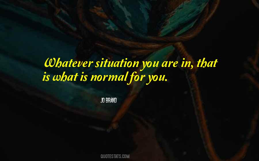 Whatever Situation You Are In Quotes #843122