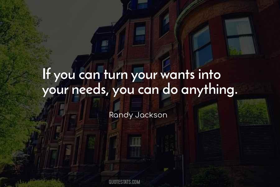 Wants Needs Quotes #1748891
