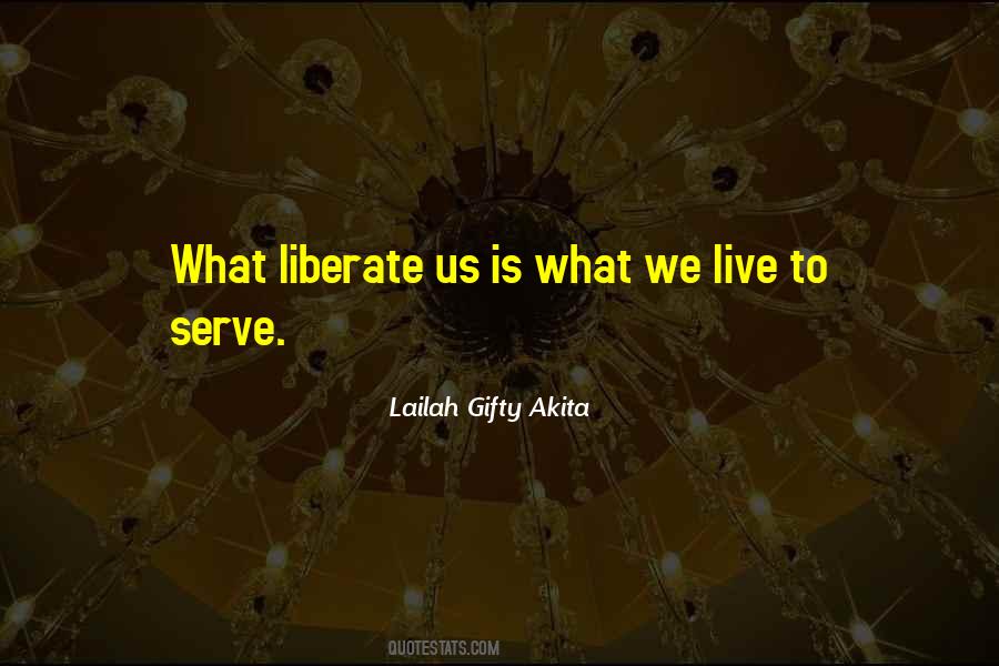 We Live To Serve Quotes #438829