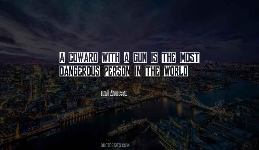 The World Is Dangerous Quotes #1349069