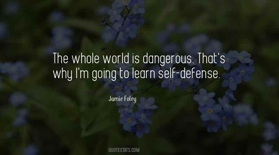 The World Is Dangerous Quotes #1401023