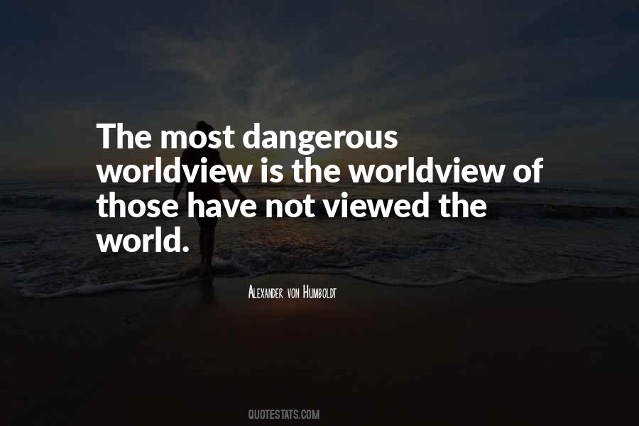 The World Is Dangerous Quotes #448911