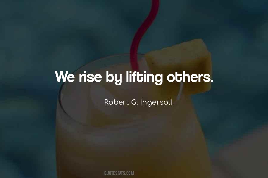 Rise By Lifting Others Quotes #1479677