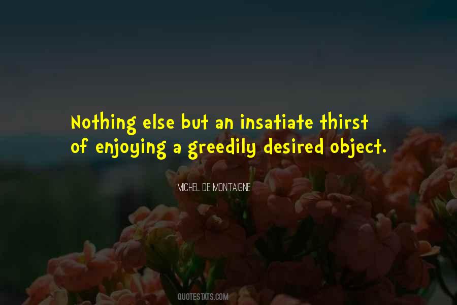 Quotes About Greedily #1124313