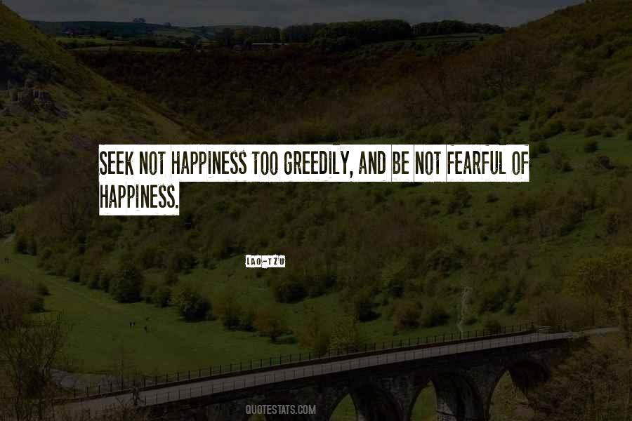 Quotes About Greedily #1490986