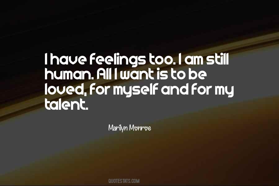 All I Want Is To Be Loved Quotes #725194