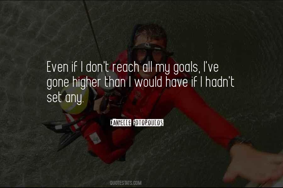Reach My Goals Quotes #1523899