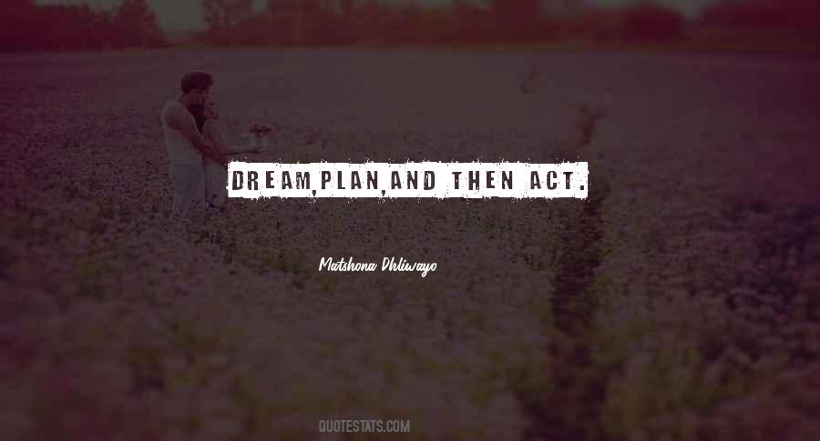 Dream Plan Do Quotes #693013
