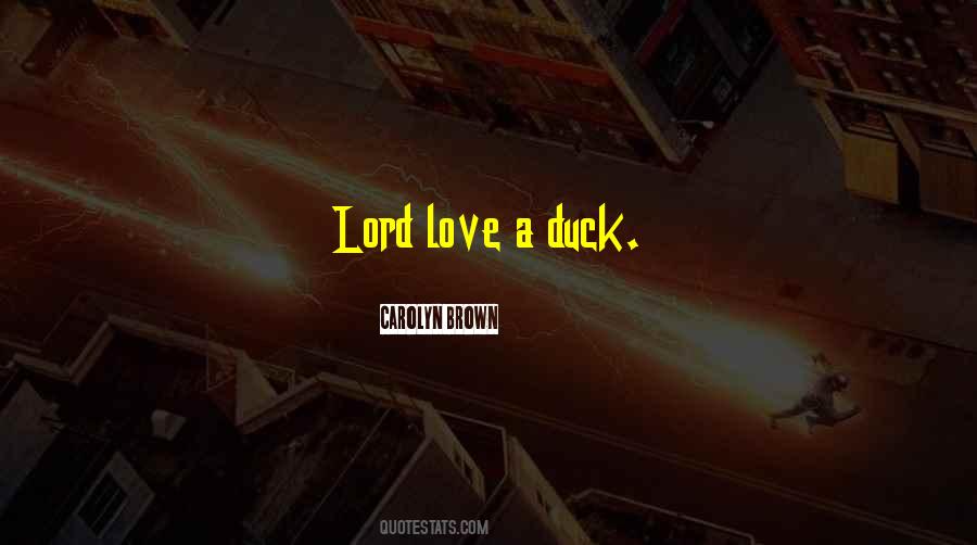 Duck Love Quotes #1589771