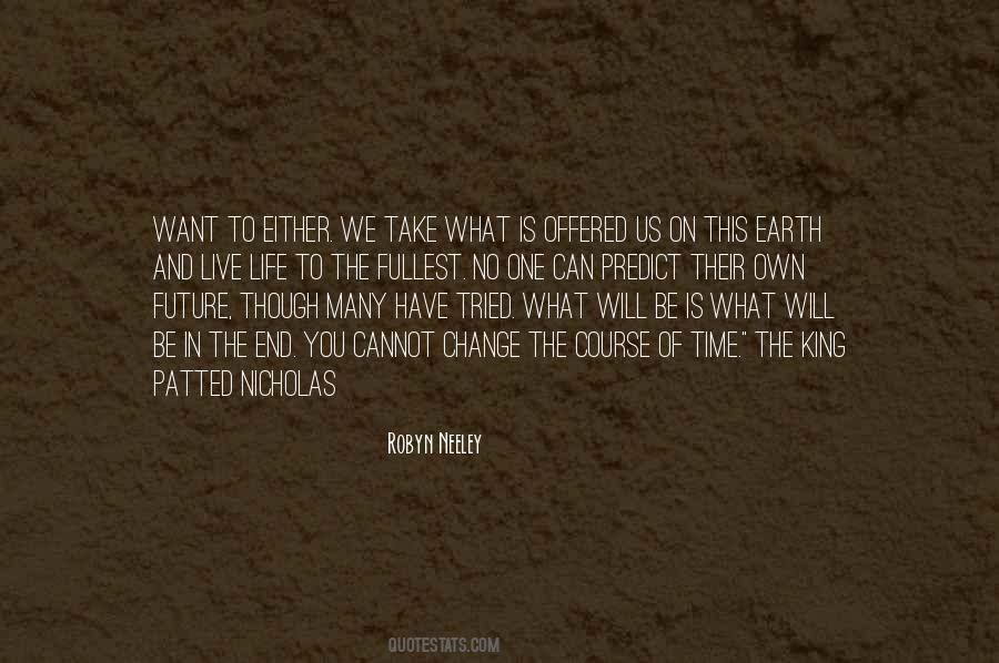 We Have One Life To Live Quotes #1659668