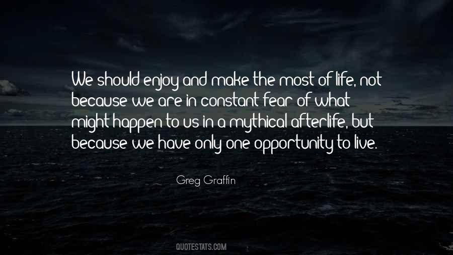 We Have One Life To Live Quotes #383886