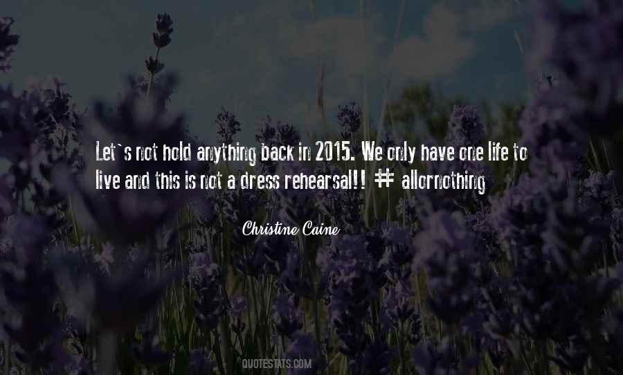 We Have One Life To Live Quotes #686434
