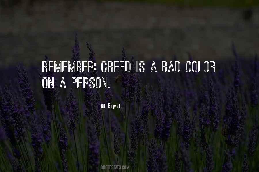 Quotes About Greed Is Bad #710169