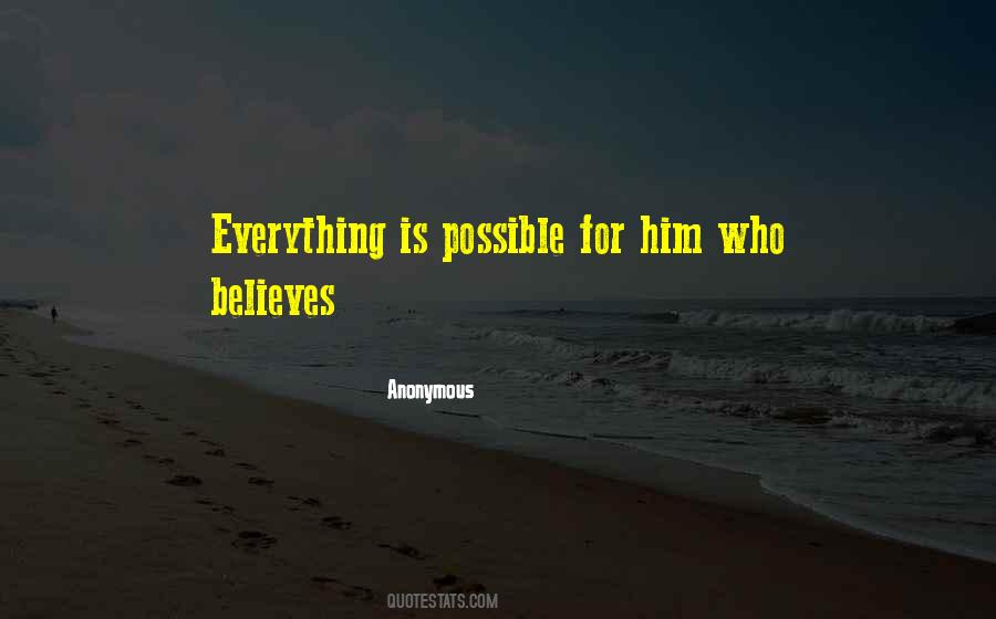 Everything Is Possible For One Who Believes Quotes #749889