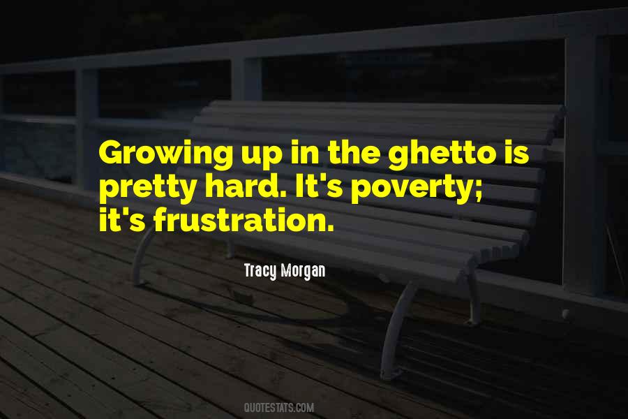 Quotes About The Ghetto #628421