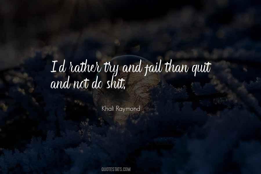 You Only Fail If You Quit Quotes #1704747