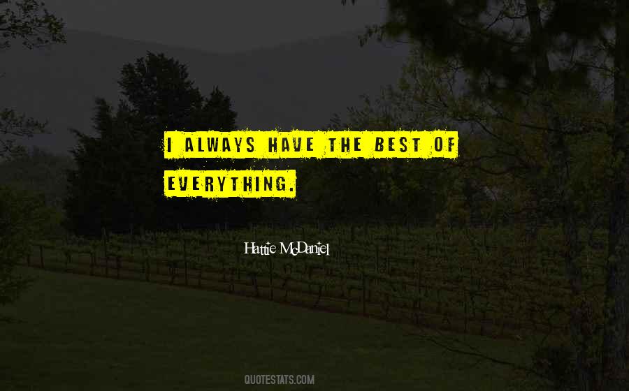 Best Of Everything Quotes #1595453