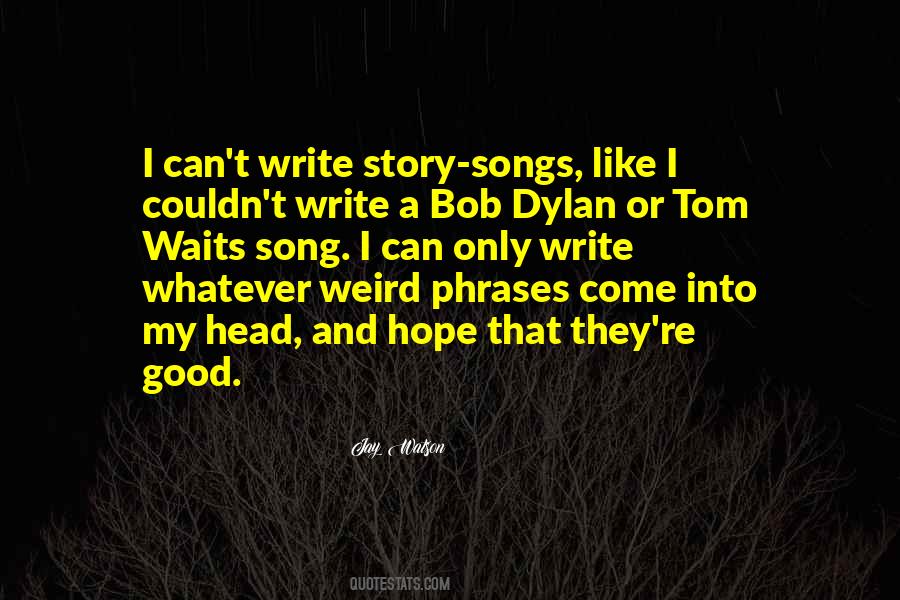 Dylan Song Quotes #437119