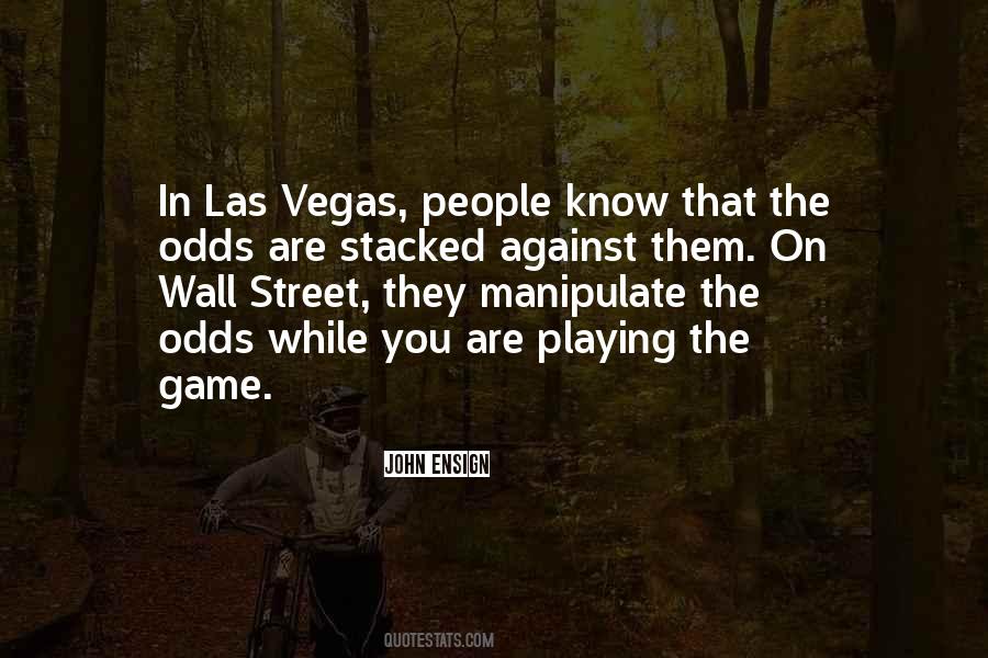 The Odds Are Against Me Quotes #286710