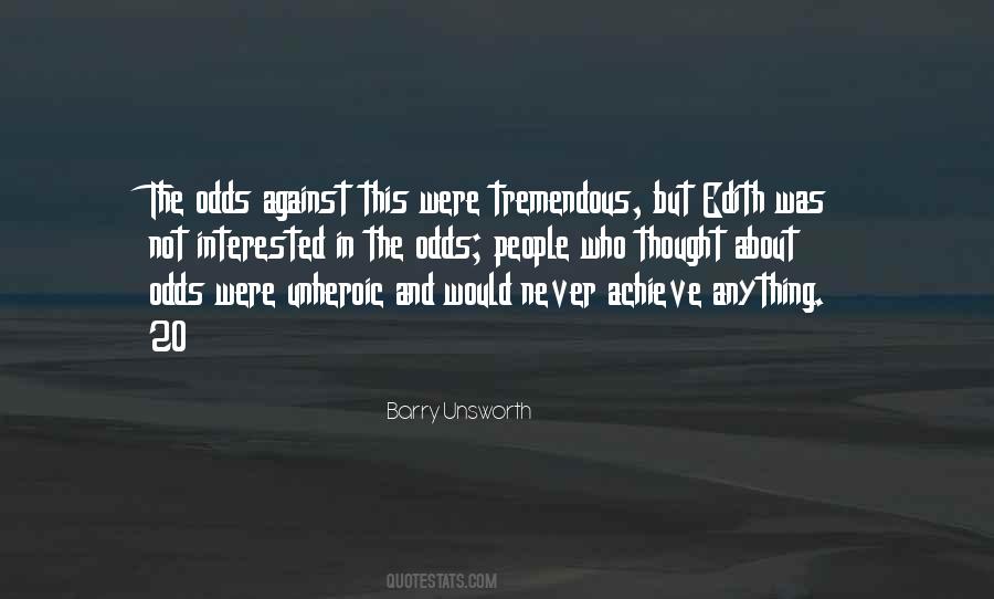 The Odds Are Against Me Quotes #291672